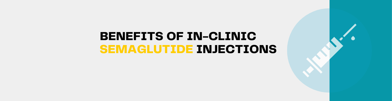 The Benefits Of In-Clinic Semaglutide Injections